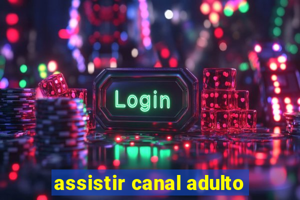 assistir canal adulto